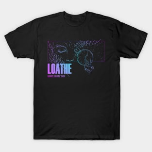 loathe T-Shirt